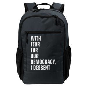 With Fear For Our Democracy I Dissent Quote Daily Commute Backpack