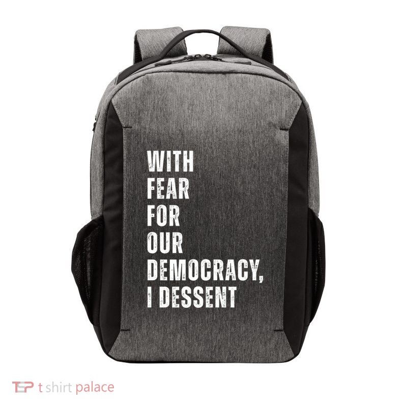 With Fear For Our Democracy I Dissent Quote Vector Backpack