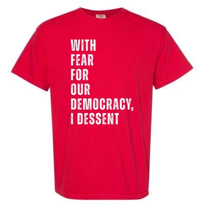 With Fear For Our Democracy I Dissent Quote Garment-Dyed Heavyweight T-Shirt