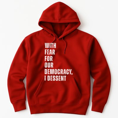 With Fear For Our Democracy I Dissent Quote Hoodie