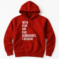 With Fear For Our Democracy I Dissent Quote Hoodie