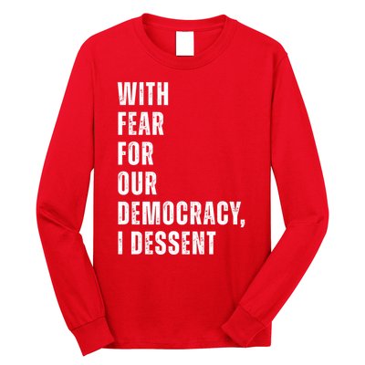 With Fear For Our Democracy I Dissent Quote Long Sleeve Shirt