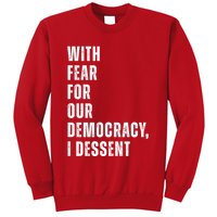 With Fear For Our Democracy I Dissent Quote Sweatshirt