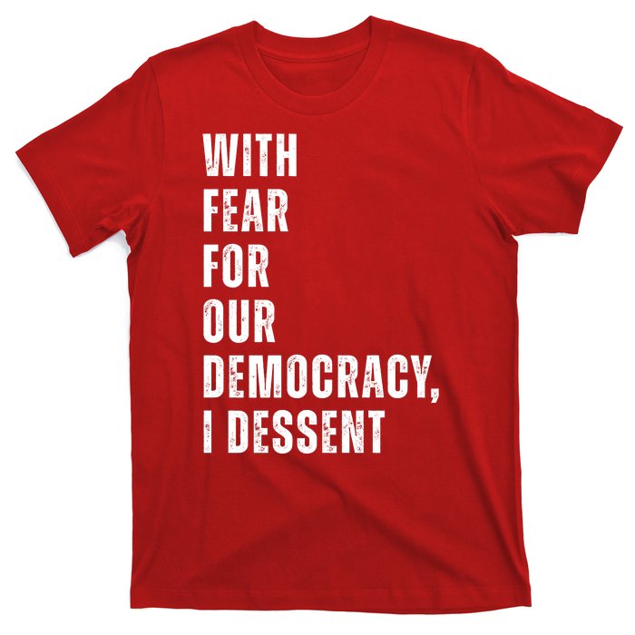 With Fear For Our Democracy I Dissent Quote T-Shirt