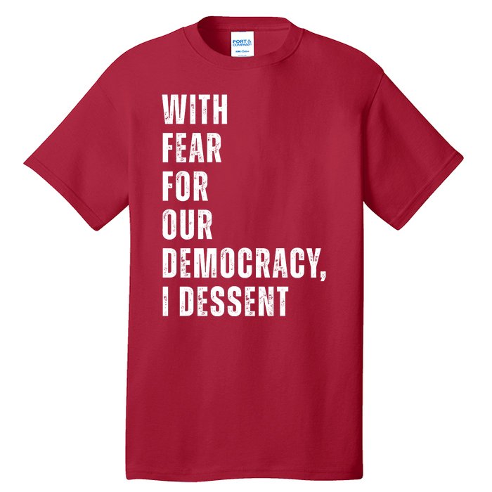 With Fear For Our Democracy I Dissent Quote Tall T-Shirt