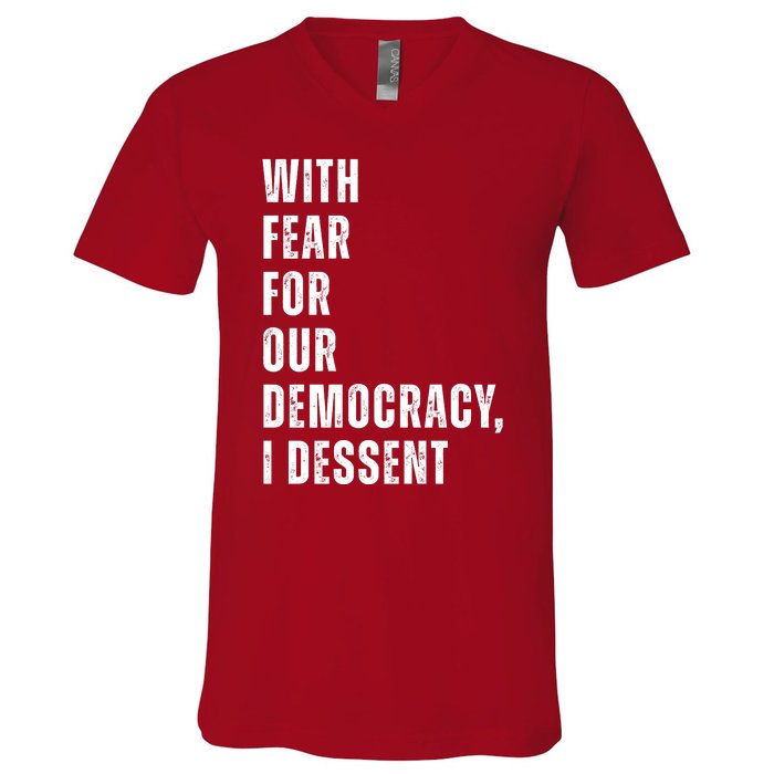 With Fear For Our Democracy I Dissent Quote V-Neck T-Shirt