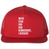 With Fear For Our Democracy I Dissent Quote Flatbill Hat