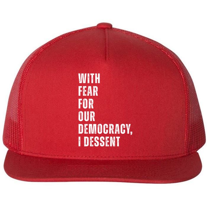 With Fear For Our Democracy I Dissent Quote Flatbill Hat