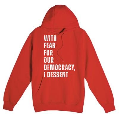 With Fear For Our Democracy I Dissent Quote Premium Pullover Hoodie