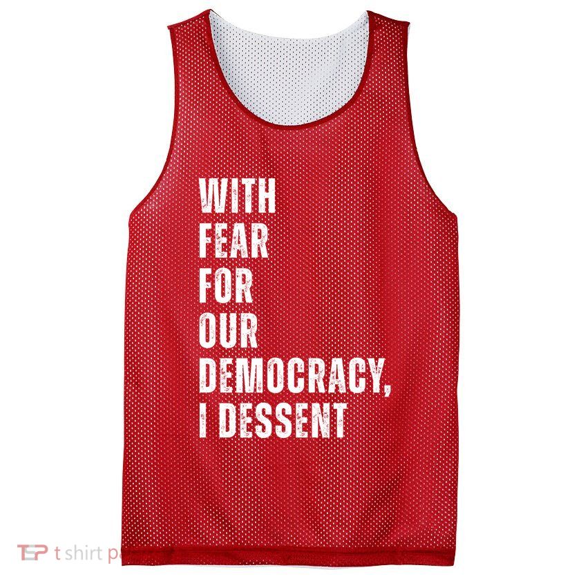 With Fear For Our Democracy I Dissent Quote Mesh Reversible Basketball Jersey Tank