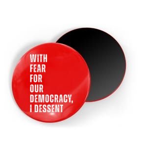 With Fear For Our Democracy I Dissent Quote Magnet