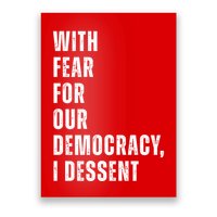 With Fear For Our Democracy I Dissent Quote Poster