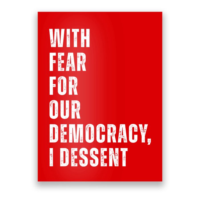 With Fear For Our Democracy I Dissent Quote Poster