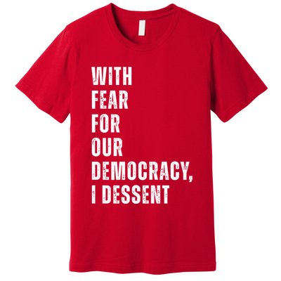 With Fear For Our Democracy I Dissent Quote Premium T-Shirt