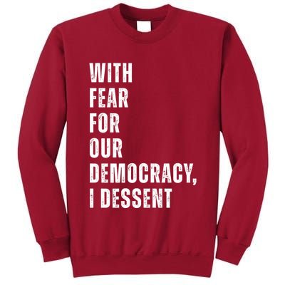 With Fear For Our Democracy I Dissent Quote Tall Sweatshirt