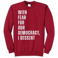 With Fear For Our Democracy I Dissent Quote Tall Sweatshirt