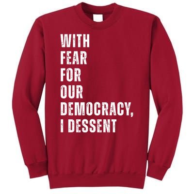 With Fear For Our Democracy I Dissent Quote Tall Sweatshirt