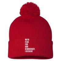 With Fear For Our Democracy I Dissent Quote Pom Pom 12in Knit Beanie
