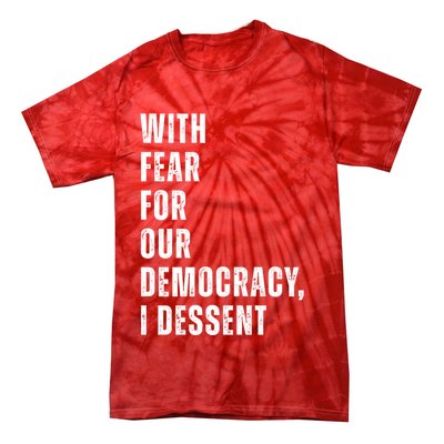 With Fear For Our Democracy I Dissent Quote Tie-Dye T-Shirt