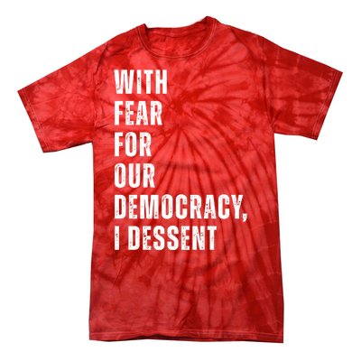 With Fear For Our Democracy I Dissent Quote Tie-Dye T-Shirt