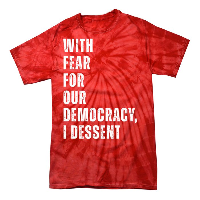 With Fear For Our Democracy I Dissent Quote Tie-Dye T-Shirt