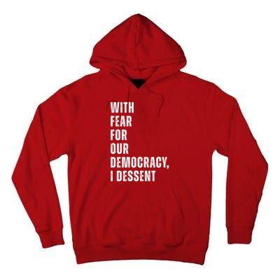 With Fear For Our Democracy I Dissent Quote Tall Hoodie