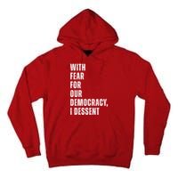 With Fear For Our Democracy I Dissent Quote Tall Hoodie
