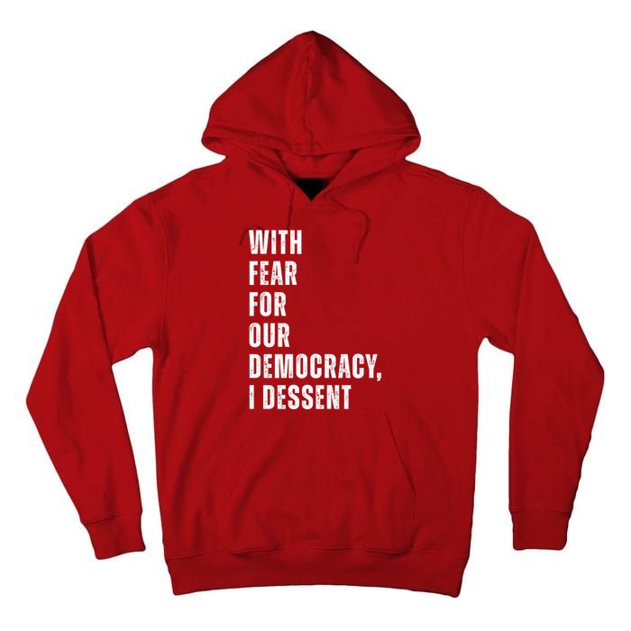 With Fear For Our Democracy I Dissent Quote Tall Hoodie