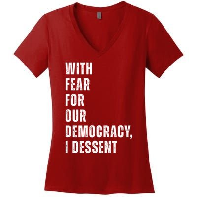 With Fear For Our Democracy I Dissent Quote Women's V-Neck T-Shirt