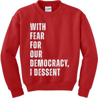 With Fear For Our Democracy I Dissent Quote Kids Sweatshirt