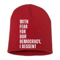 With Fear For Our Democracy I Dissent Quote Short Acrylic Beanie