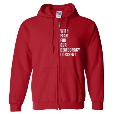 With Fear For Our Democracy I Dissent Quote Full Zip Hoodie