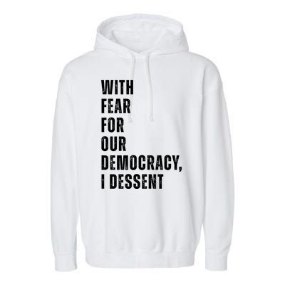 With Fear For Our Democracy I Dissent Quote Garment-Dyed Fleece Hoodie