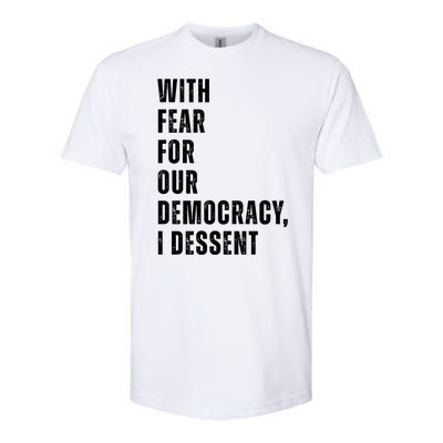 With Fear For Our Democracy I Dissent Quote Softstyle CVC T-Shirt