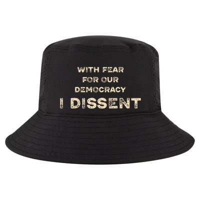With Fear For Our Democracy I Dissent Cool Comfort Performance Bucket Hat