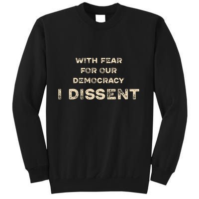 With Fear For Our Democracy I Dissent Sweatshirt