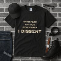 With Fear For Our Democracy I Dissent Tall T-Shirt