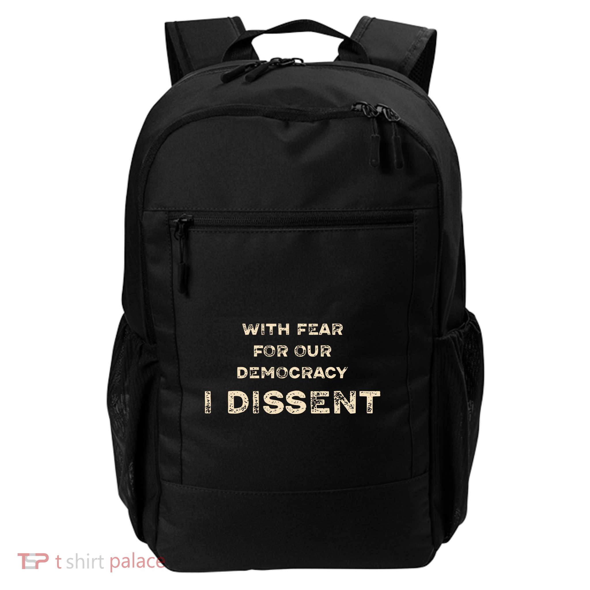 With Fear For Our Democracy I Dissent Backpack