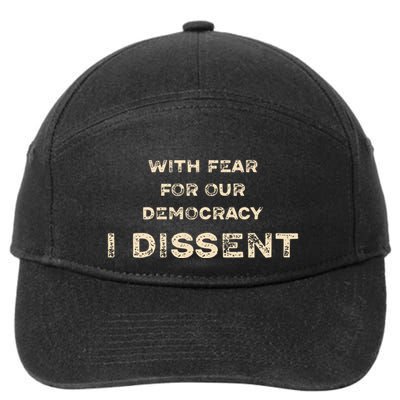 With Fear For Our Democracy I Dissent 7-Panel Snapback Hat