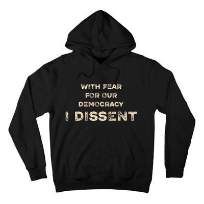 With Fear For Our Democracy I Dissent Tall Hoodie
