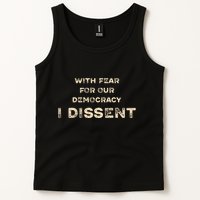 With Fear For Our Democracy I Dissent Tank Top