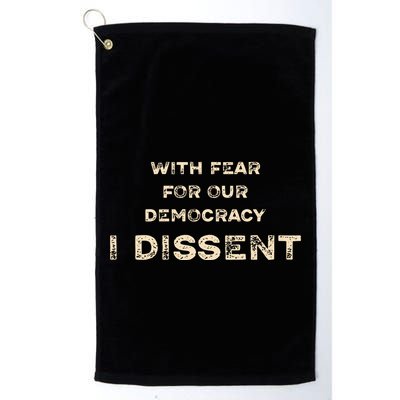 With Fear For Our Democracy I Dissent Golf Towel