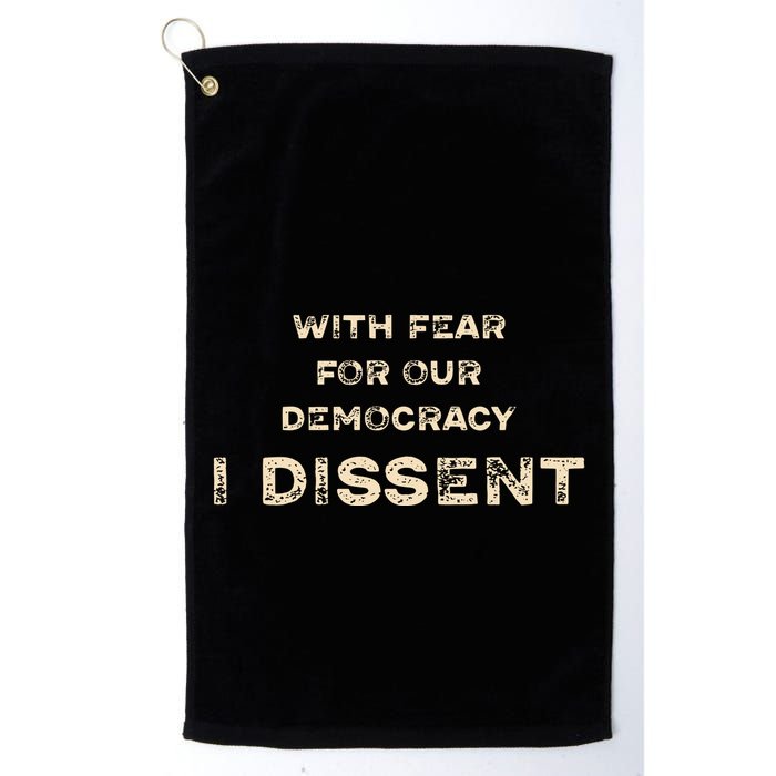 With Fear For Our Democracy I Dissent Golf Towel