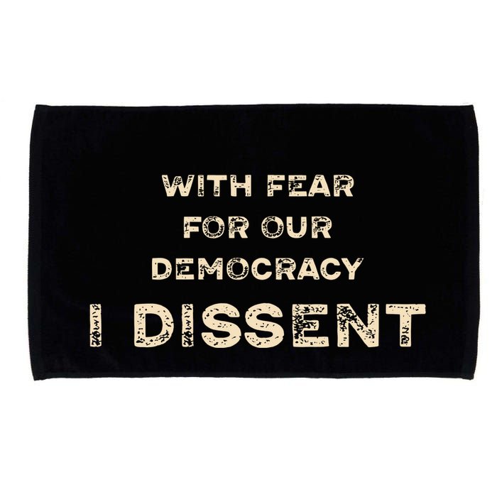With Fear For Our Democracy I Dissent Microfiber Hand Towel
