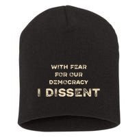 With Fear For Our Democracy I Dissent Short Acrylic Beanie