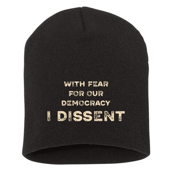 With Fear For Our Democracy I Dissent Short Acrylic Beanie
