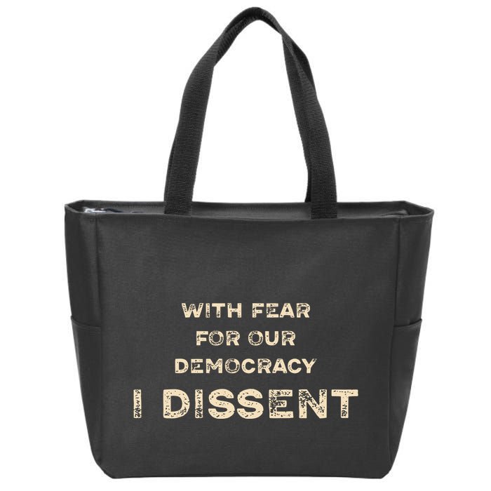 With Fear For Our Democracy I Dissent Zip Tote Bag