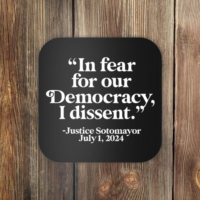 With Fear For Our Democracy I Dissent Coaster