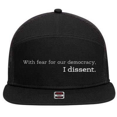 With Fear For Our Democracy I Dissent 7 Panel Mesh Trucker Snapback Hat