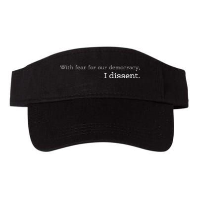 With Fear For Our Democracy I Dissent Valucap Bio-Washed Visor